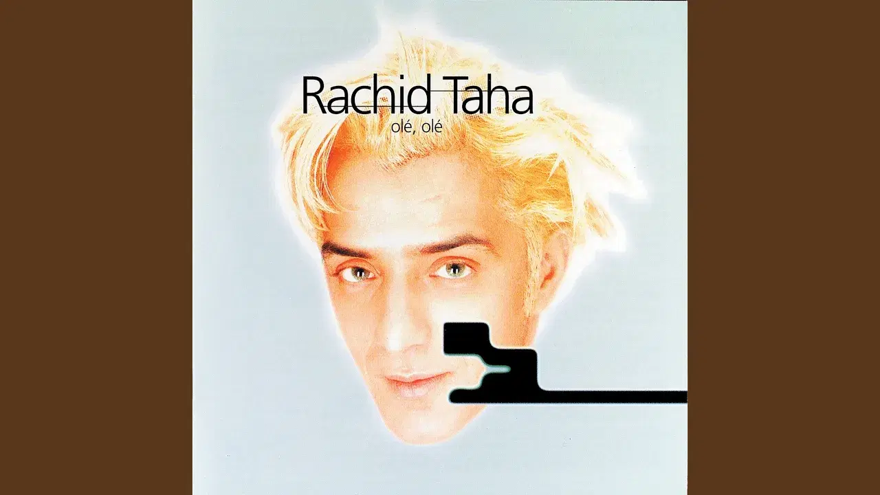 Olé, Olé - Rachid Taha