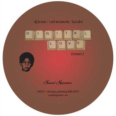 Digital Love (Remixes) - DJ Kemit, Carl McIntosh, Kai Alce