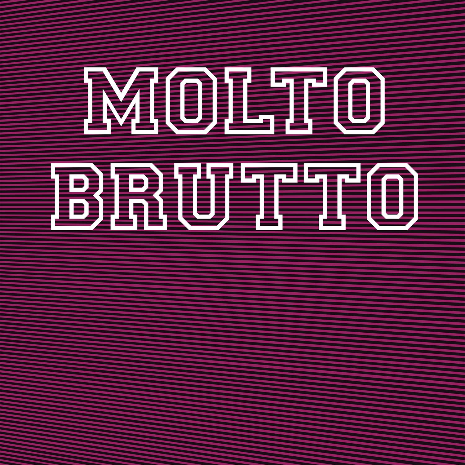 II - Molto Brutto