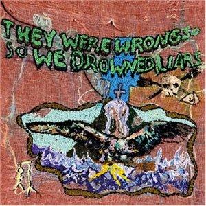 They Were Wrong, So We Drowned - Liars