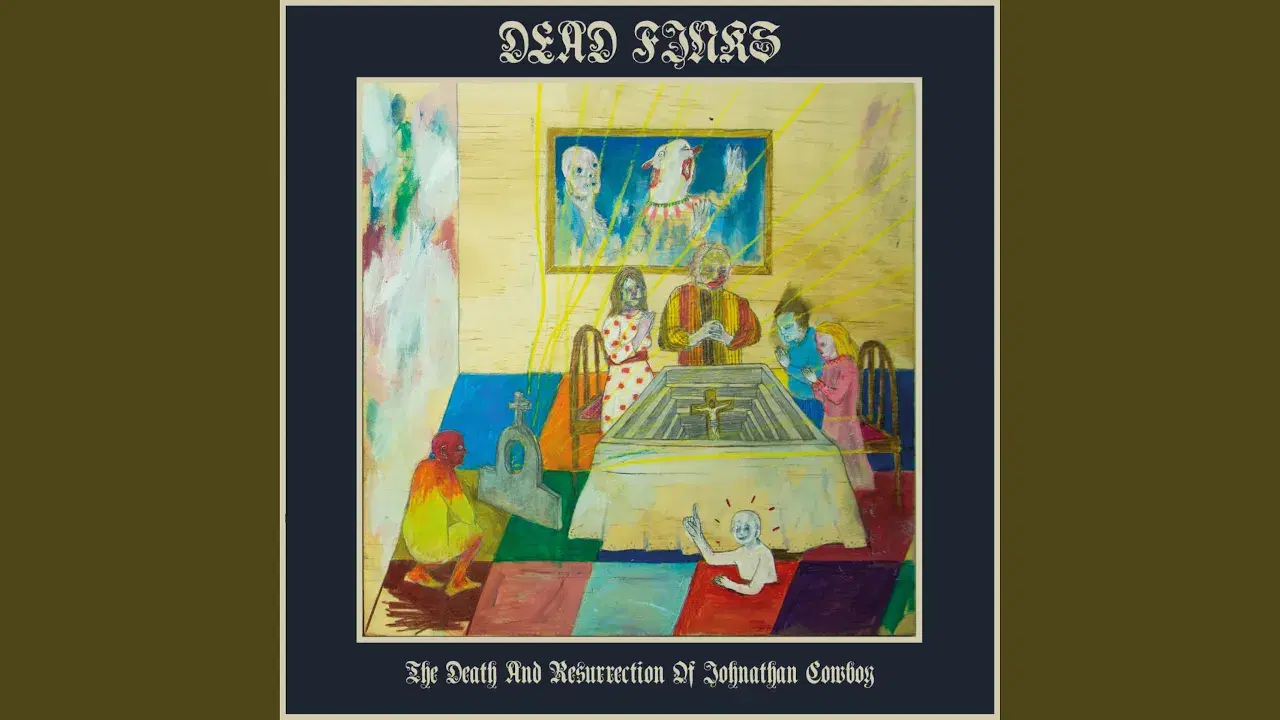 The Death And Resurrection Of Johnathan Cowboy - Dead Finks
