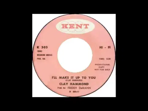Take Me To The River: A Southern Soul Story 1961-1977 (Disc 2) - Clay Hammond