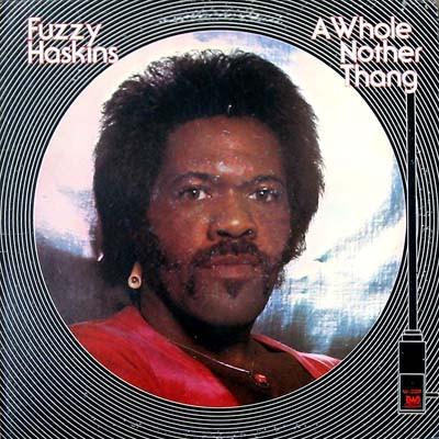 A Whole Nother Thang - Fuzzy Haskins