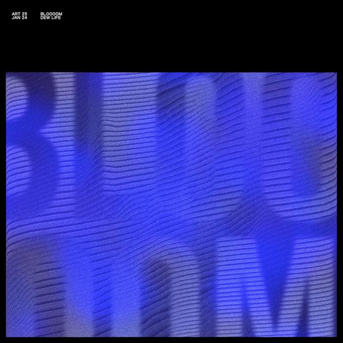Dew Life - Bloooom