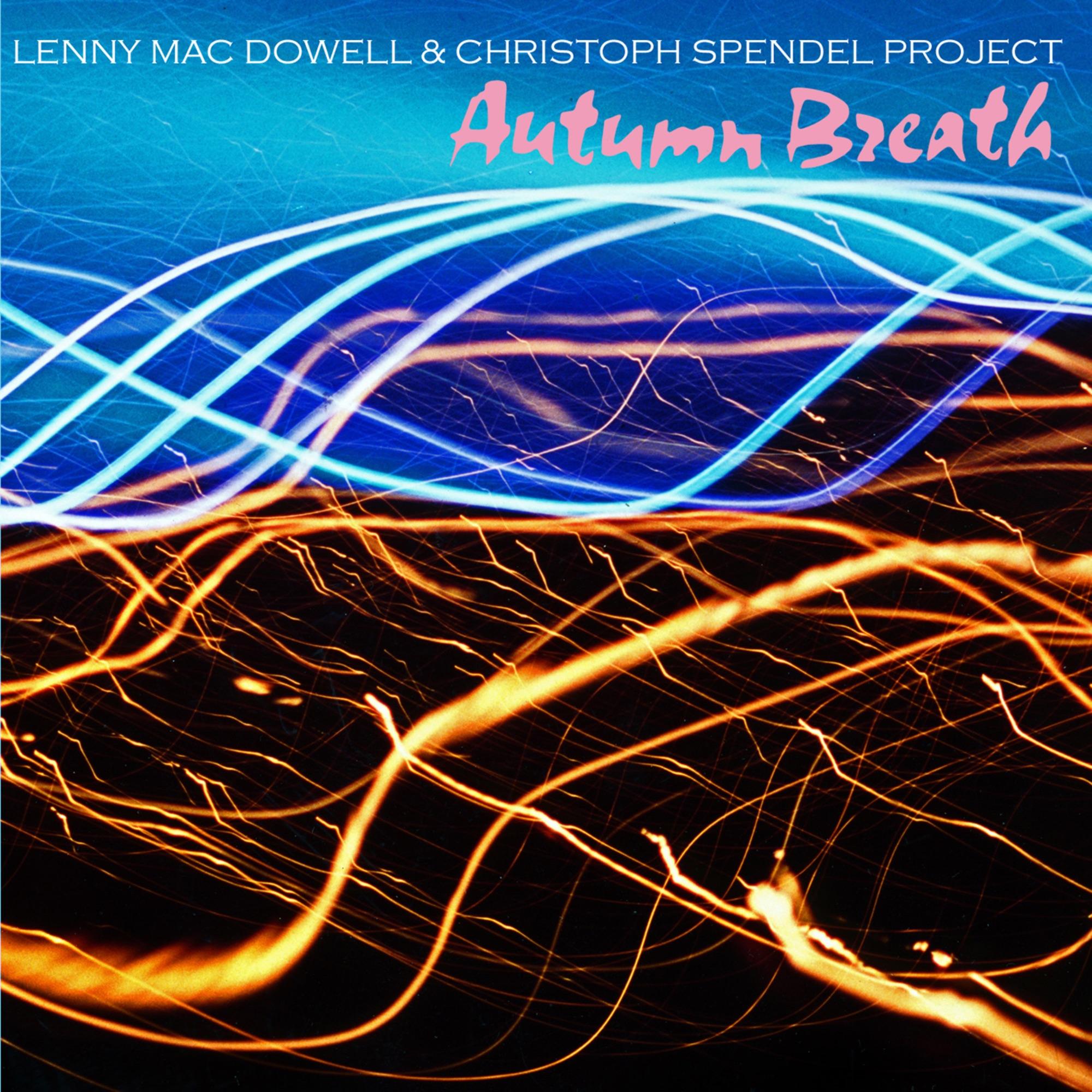 Autumn Breath - Lenny Mac Dowell & Christoph Spendel Project