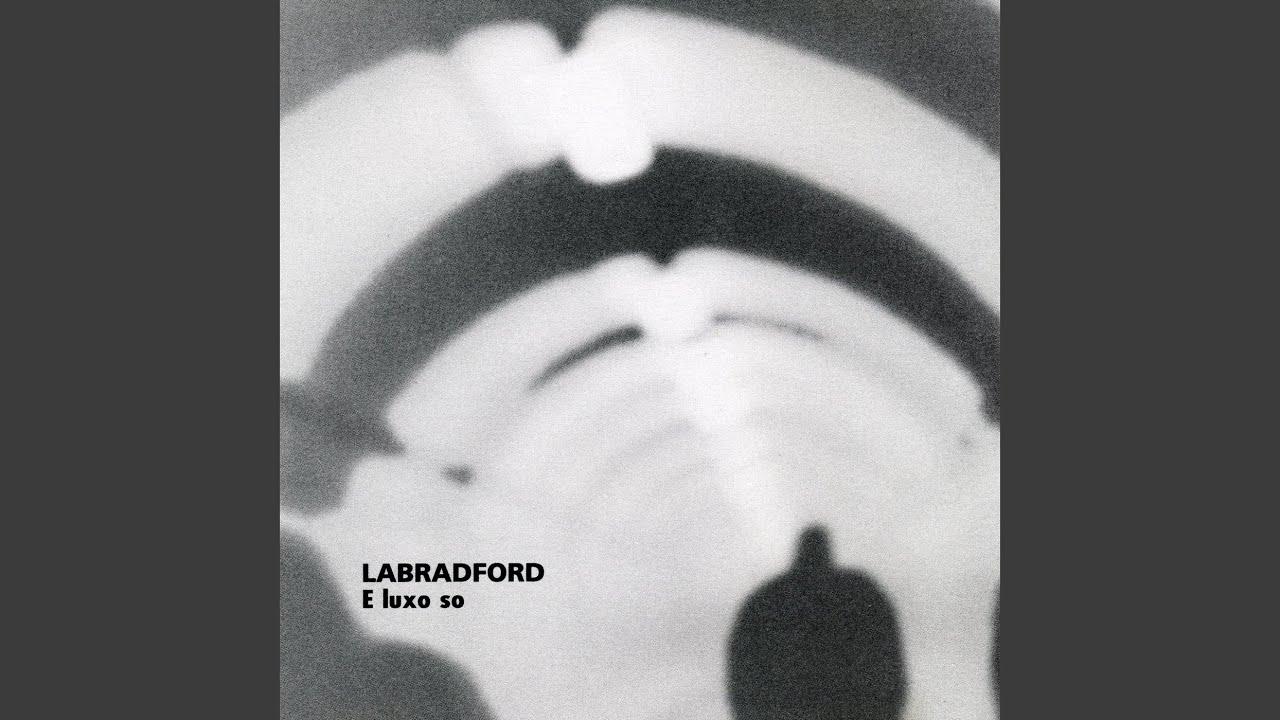 E Luxo So - Labradford