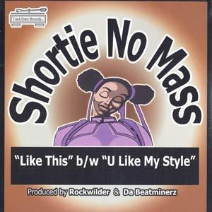  - Shortie No Mass