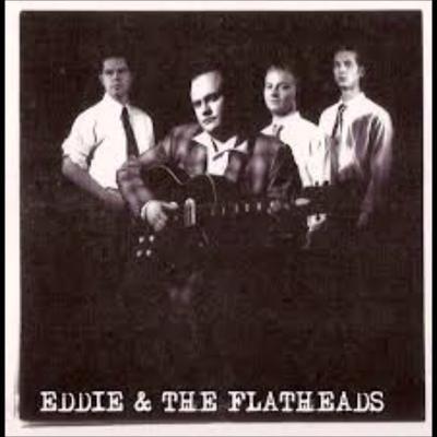  - Eddie & The Flatheads