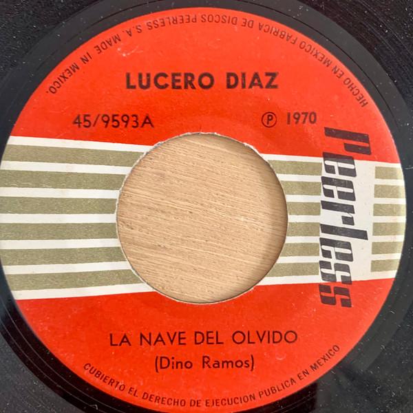 La Nave Del Olvido / Oye Bien - Lucero Diaz