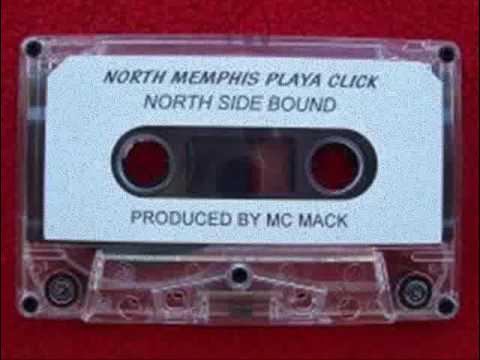 M.C. Mack Presents: North memphis Playa Click - North Memphis Playa Click