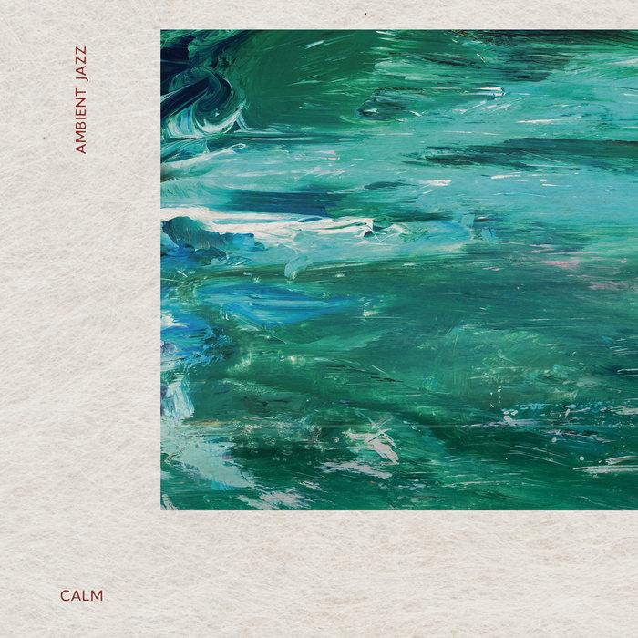 Ambient Jazz - Calm