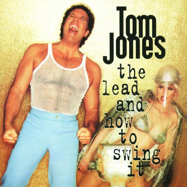 The Lead And How To Swing It - Tom Jones & The Wolfgang Press