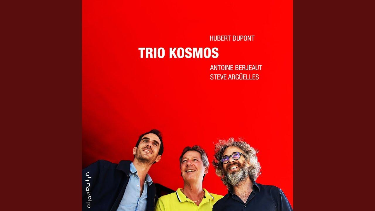 Trio Kosmos - Hubert Dupont, Antoine Berjeaut, Steve Argüelles