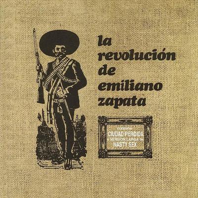 . - La Revolucion de Emiliano Zapata