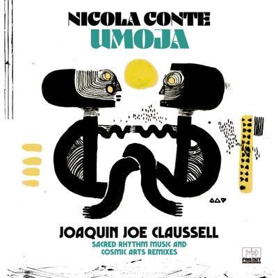 Umoja (Joaquin Joe Claussell Sacred Rhythm Music & Cosmic Arts Remixes) - Nicola Conte