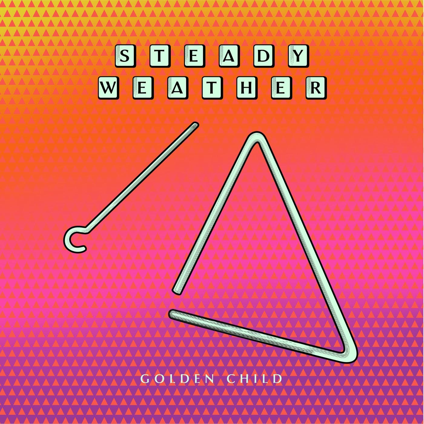 Golden Child - Steady Weather