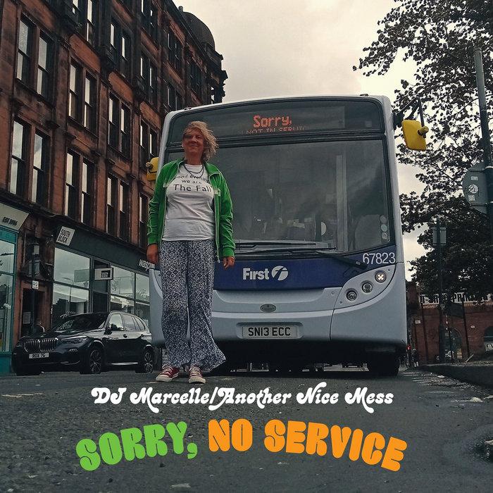 Sorry, No Service - DJ Marcelle/Another Nice Mess