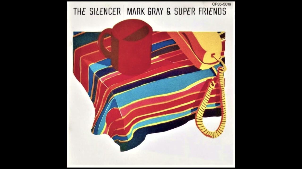  - Mark Gray & Super Friends