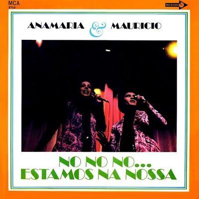 No No No... Estamos Na Nossa - Anamaria & Mauricio