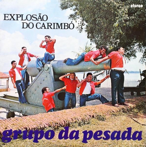 Explosao Do Carimbó - Grupo Da Pesada