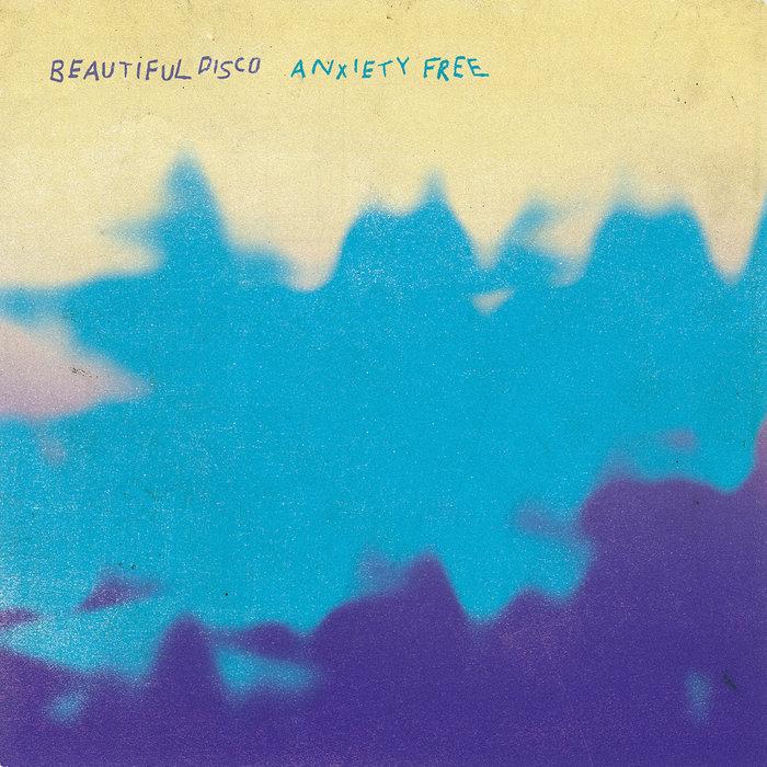 ANXIETY FREE - Beautiful Disco