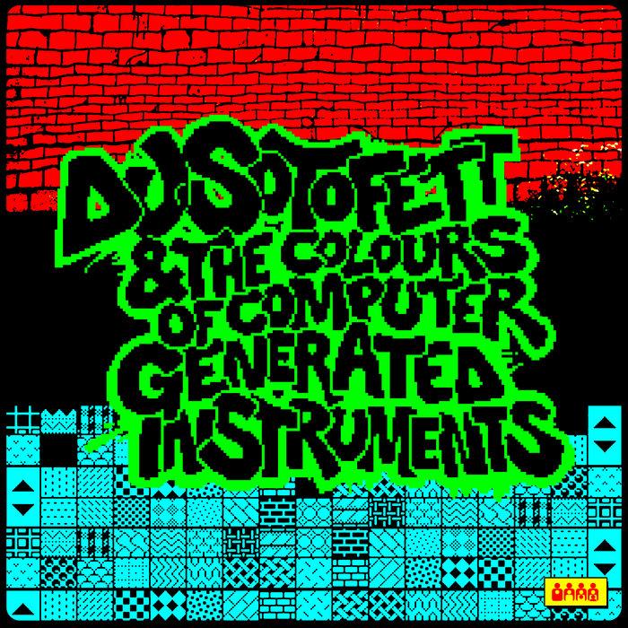 DJ Sotofett & The Colours Of Computer Generated Instruments - DJ Sotofett