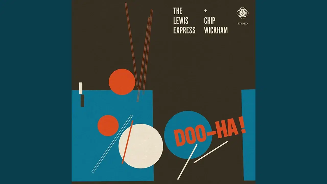 Doo-Ha! - The Lewis Express + Chip Wickham