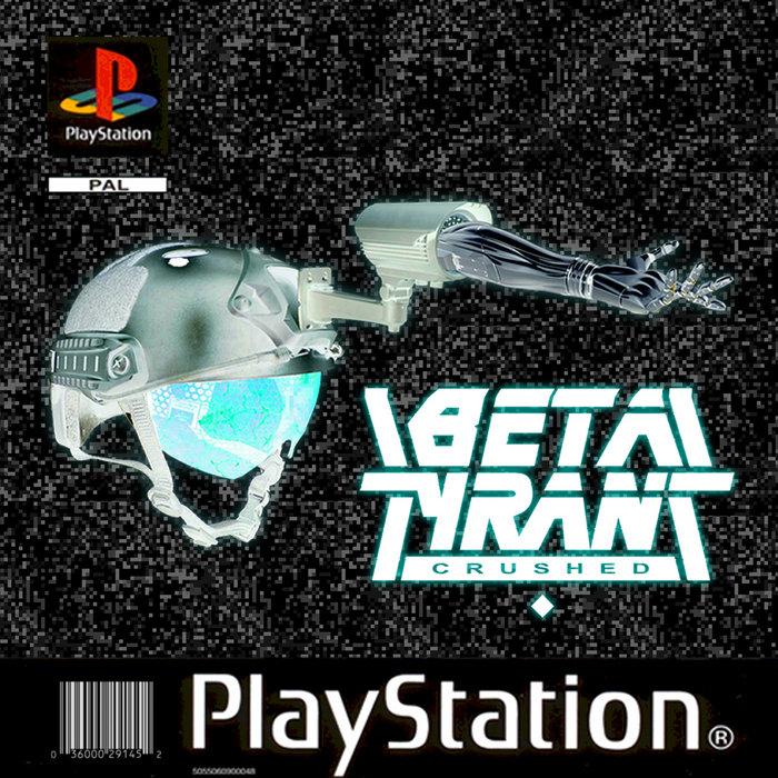 Crushed - BETA TYRANT