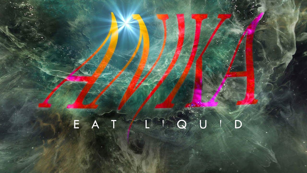 Eat Liquid - Anika