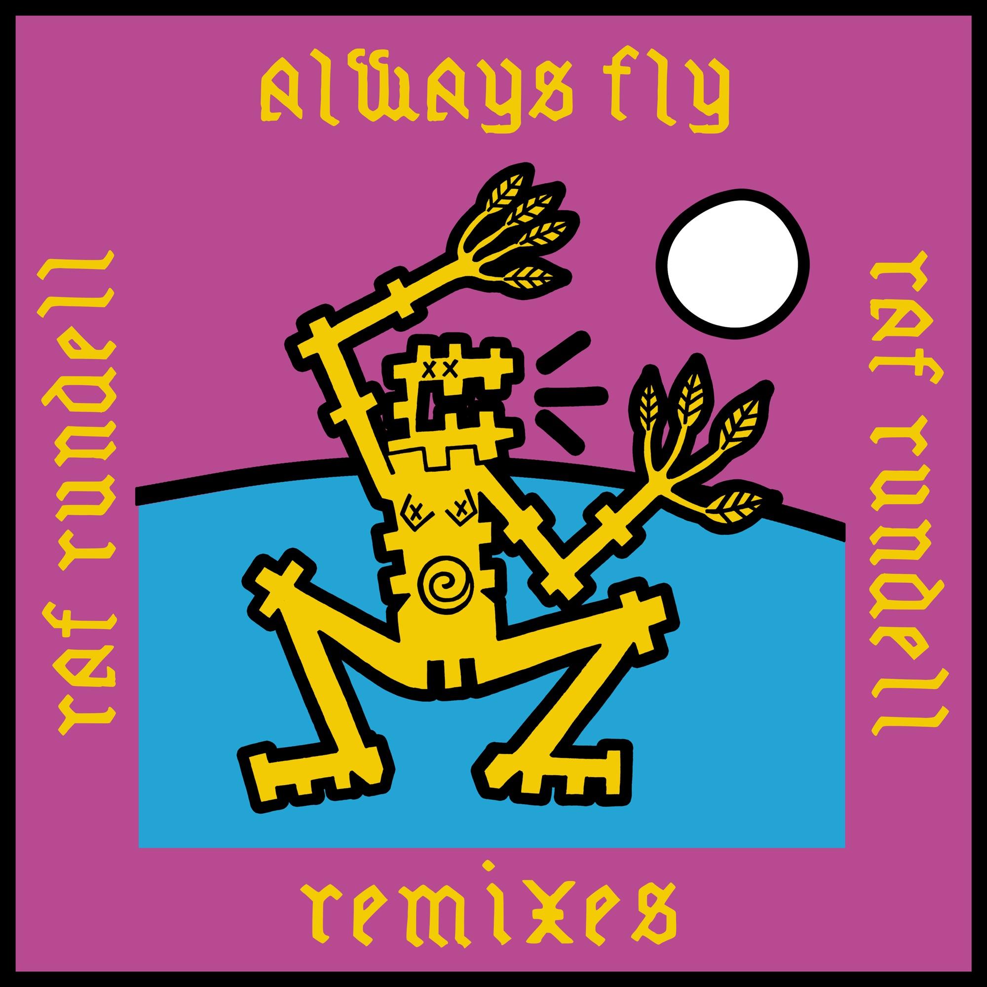 Always Fly Remixes (feat. Terri Walker) - Single - Raf Rundell