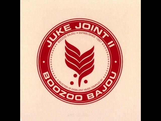 Juke Joint II - Boozoo Bajou