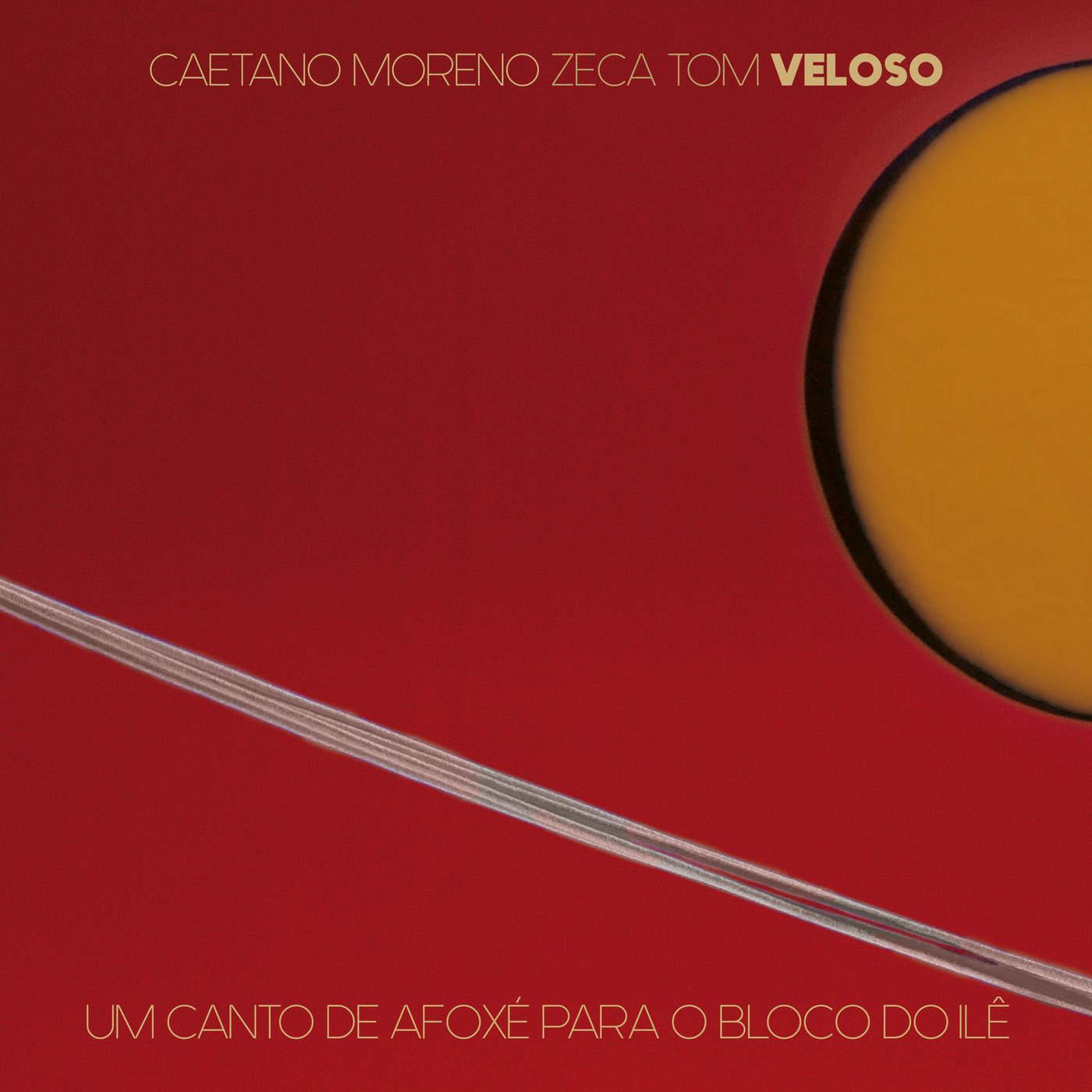 Um Canto De Afoxé Para O Bloco Do Ilê (Ao Vivo) [feat. Zeca Veloso] - Single - Caetano Veloso, Moreno Veloso & Tom Veloso