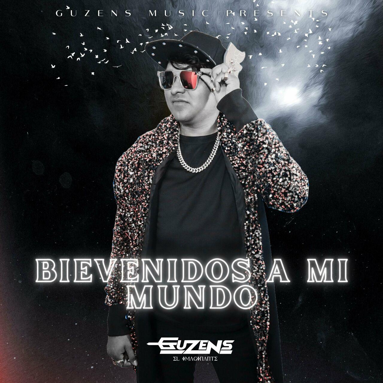 Bienvenidos a Mi Mundo - Guzens "El Imaginante"