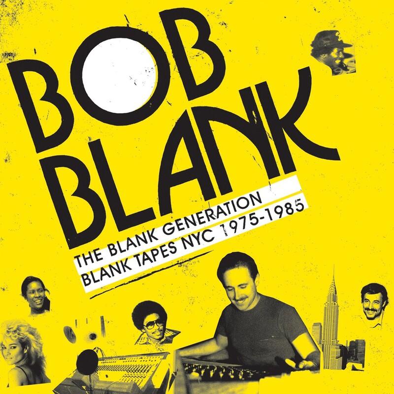 Bob Blank - The Blank Generation (Blank Tapes NYC 1975-1987) - Lola