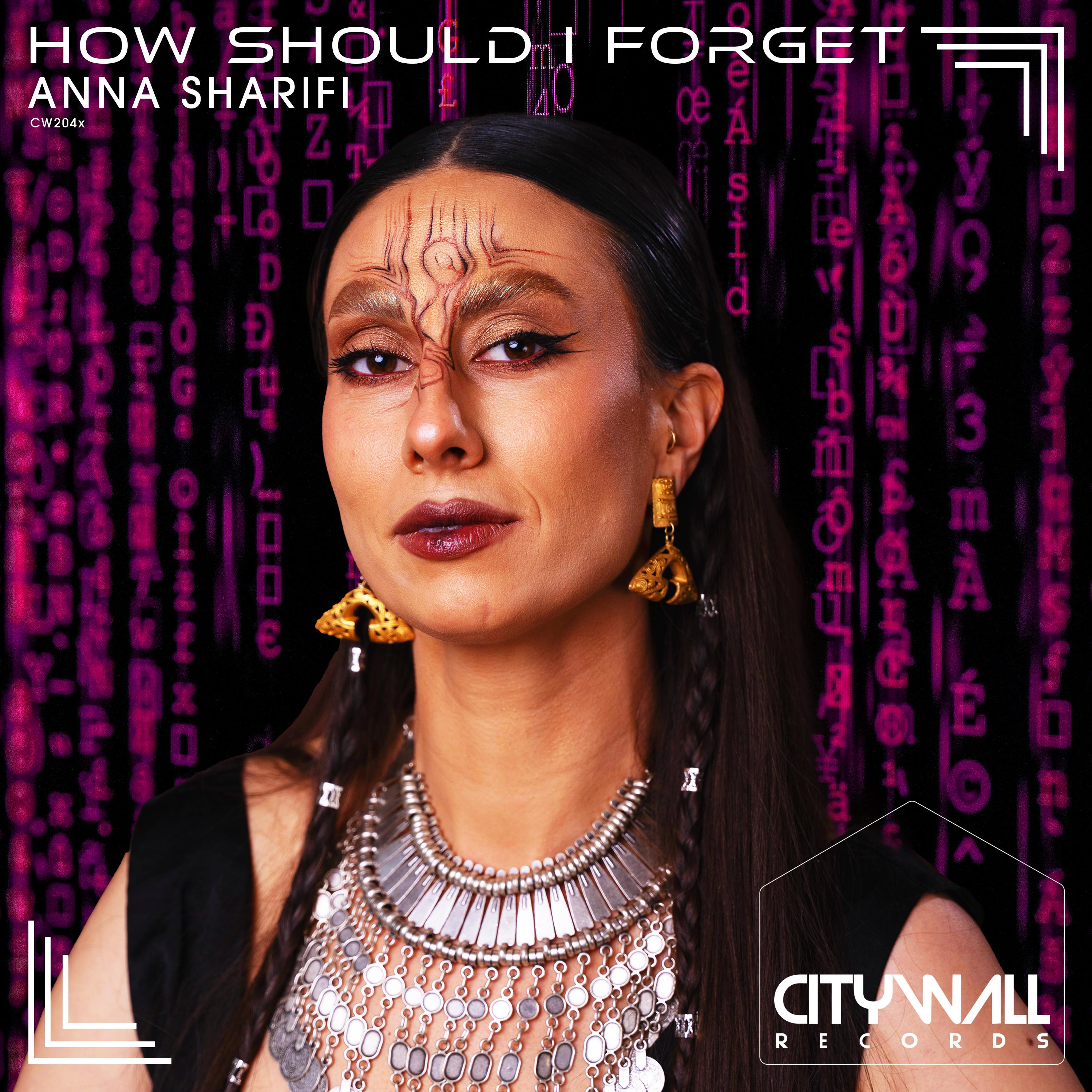 How Should I Forget - Anna Sharifi