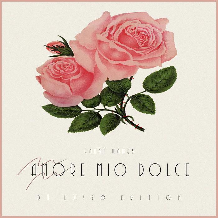 Amore Mio Dolce - Di Lusso Edition - Faint Waves