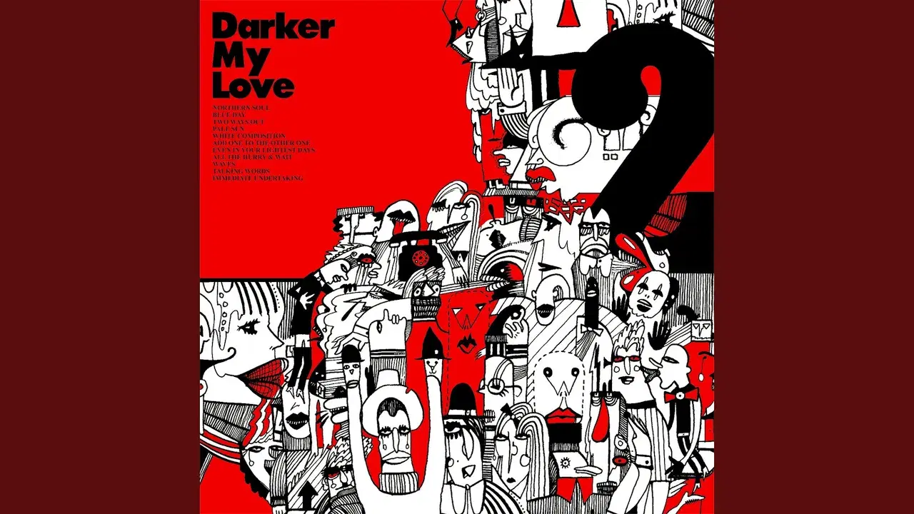 2 - Darker My Love