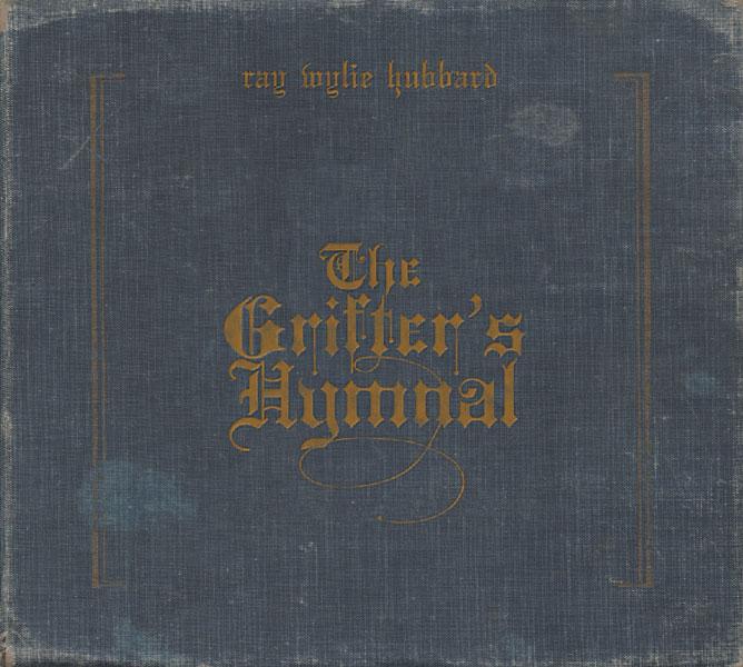 The Grifters Hymnal - Ray Wylie Hubbard