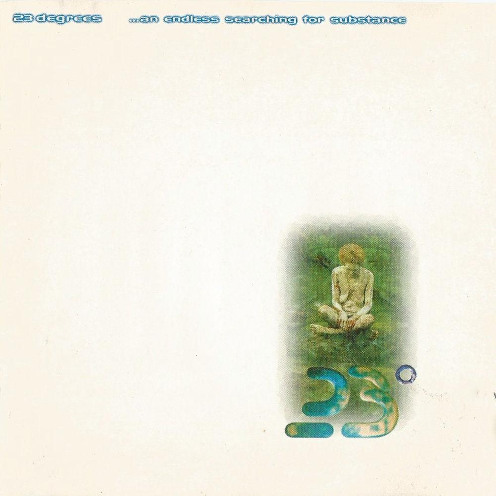 An Endless Searching For Substance - 23 Degrees