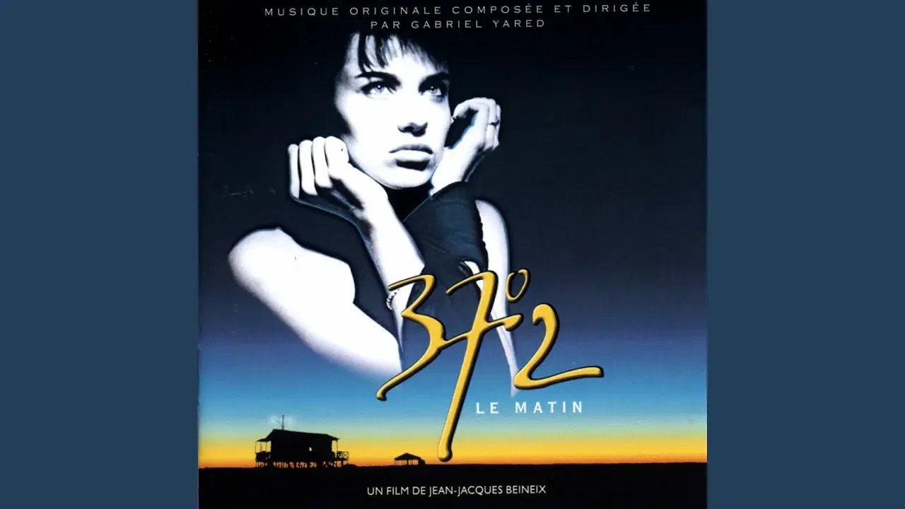 Betty Blue 37,2° Le Matin - Gabriel Yared