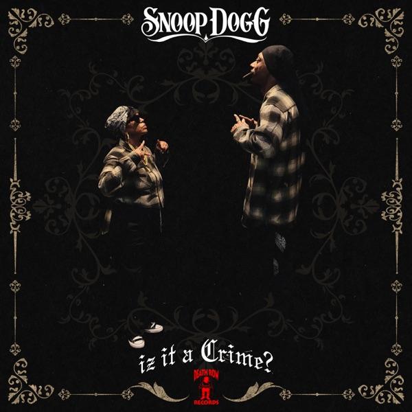Iz It a Crime? - Snoop Dogg, October London