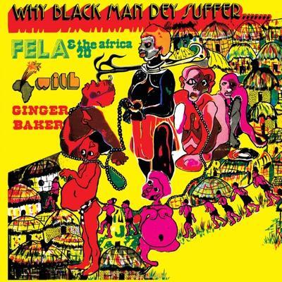 Why Black Man Dey Suffer....... - Fela Ransome-Kuti And The Africa '70* With Ginger Baker