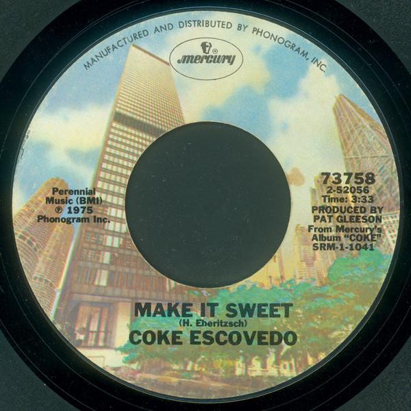 Make It Sweet / Rebirth - Coke Escovedo