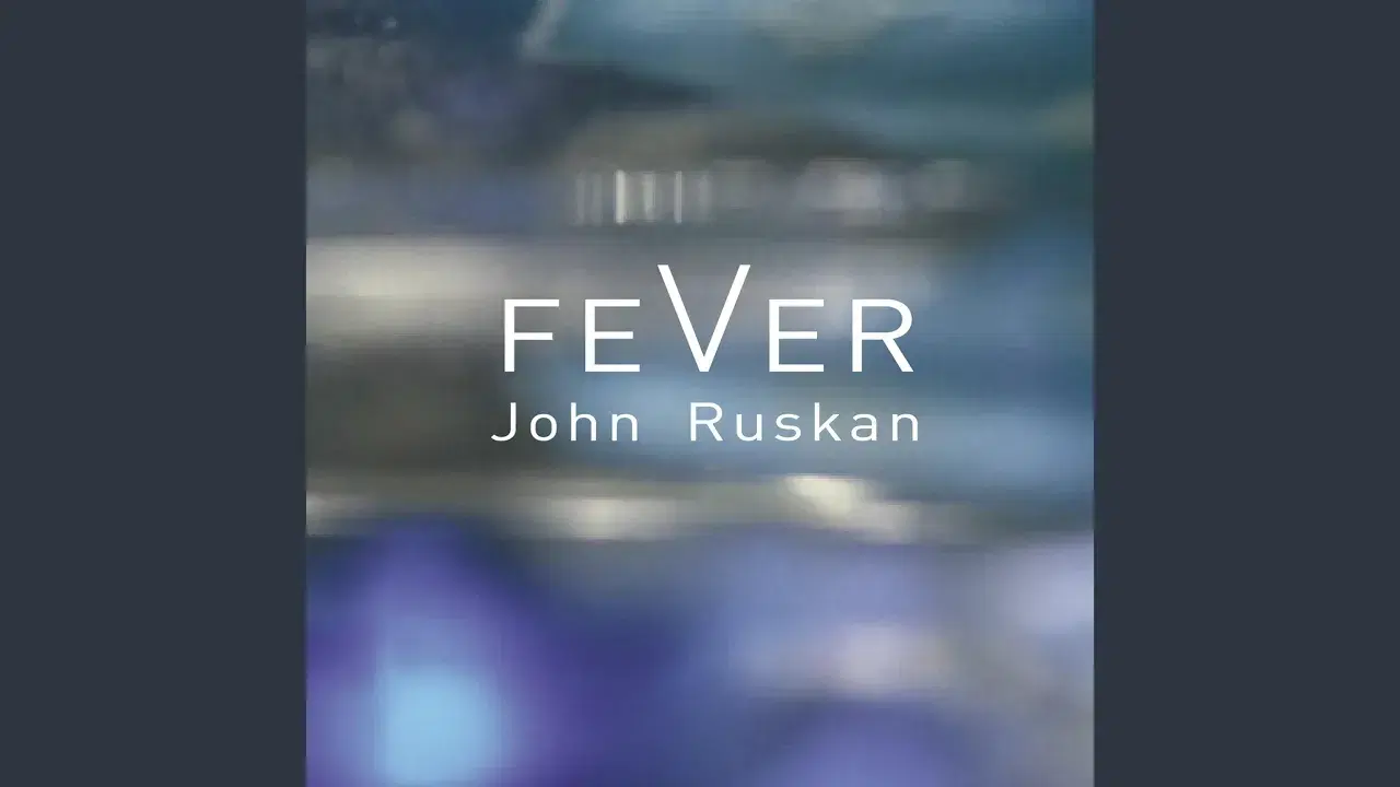 Fever - John Ruskan