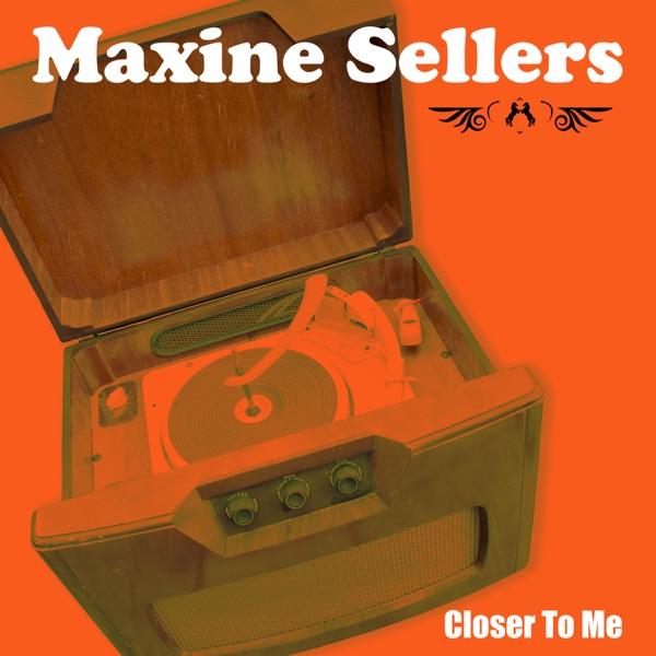 Closer to Me - Single - Maxine Sellers