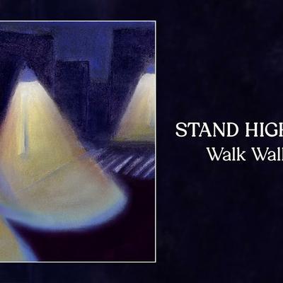 Walk Walk Walk Single - Stand High Patrol