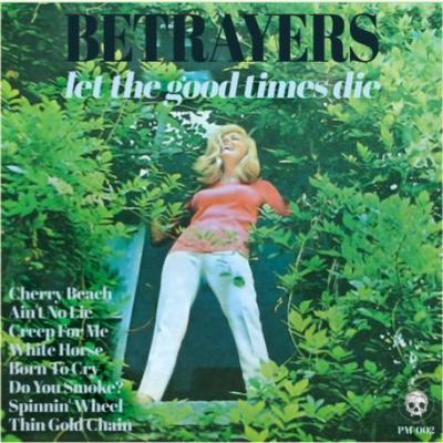 Let the Good Times Die - Betrayers