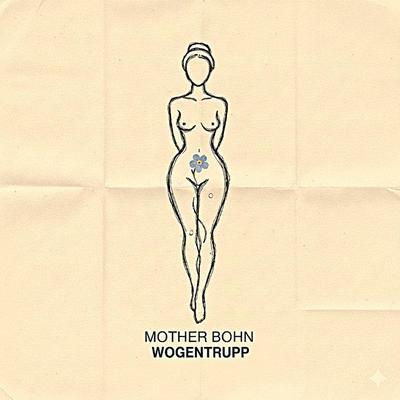 Mother Bohn (Boxset) - Wogentrupp