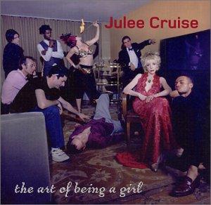 The Art Of Being A Girl - Julee Cruise