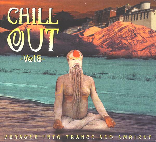 Chill Out Vol. 5 - Voyages Into Trance And Ambient - Chris Zippel
